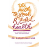 The Path to your R.E.A.L. Health: An Integrative Guide to Your Total Well-Being