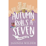 Autumn Rolls a Seven
