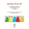 Binding Them All: Interdisciplinary Perspectives on J.R.R. Tolkien and His Works