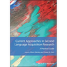 Current Approaches in Second Language Acquisition Research: A Practical Guide