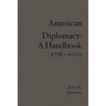 American Diplomacy: A Handbook 1776 - 2000