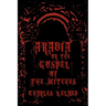 Aradia - Or The Gospel Of The Witches: Cool Collector's Edition - Printed In Modern Gothic Fonts