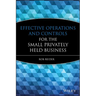 Effective Operations and Controls for the Small Privately Held Business