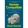 Human Compatible: Artificial Intelligence and the Problem of Control