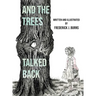 And the Trees Talked Back