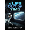 A Life Out of Time