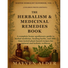 The Herbalism & Medicinal Remedies Book: A Complete Home Apothecary Guide to Herbal Medicine, Healing Herbs, and 200+ Time-Tested Plant-Based Recipes