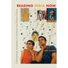 Reading India Now: Contemporary Formations in Literature and Popular Culture
