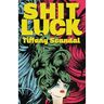 Shit Luck
