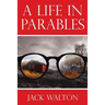 A Life in Parables