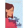 The Bright Side: A Flippin' Fantastic Romance