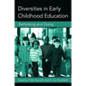 Diversities in Early Childhood Education: Rethinking and Doing