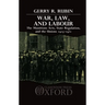 War, Law, and Labour: The Munitions Acts, State Regulation, and the Unions 1915-1921
