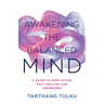 Awakening the Balanced Mind: A Guide to Meditation, Self-Healing, and Awareness