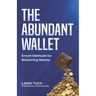 The Abundant Wallet: Smart Methods for Mastering Money