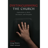 Distinguishing the Church: Explorations in Word, Sacrament, and Discipline