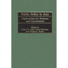 Public Policy in Asia: Implications for Business and Government