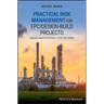 Practical Risk Management for Epc / Design-Build Projects: Manage Risks Effectively - Stop the Losses