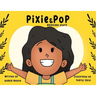 Pixie & Pop