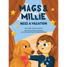 Mags & Millie Need a Vacation