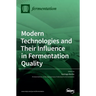 Modern Technologies and Their Influence in Fermentation Quality