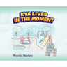 Kya Lives in the Moment