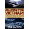 Collision Over Vietnam: A Fighter Pilot's Story of Surviving the Arc Light One Tragedy