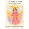 The Wings of Truth: True Stories of Angel Encounters