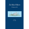So Much More