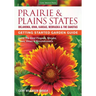 Prairie & Plains States Getting Started Garden Guide: Grow the Best Flowers, Shrubs, Trees, Vines & Groundcovers