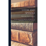 Loom and Spindle; or, Life Among the Early Mill Girls; With a Sketch of "The Lowell Offering" and Some of Its Contributors;