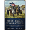 Without Warning: The Saga of Gettysburg, A Reluctant Union Hero, and the Men He Inspired