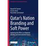 Qatar's Nation Branding and Soft Power: Exploring the Effects on National Identity and International Stance