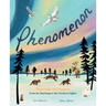 Phenomenon: Marvels of Nature from the Big Bang to the Northern Lights