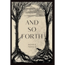 And So Forth