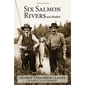 Six Salmon Rivers and Another