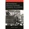 Rethinking Revolutionary Change in Europe: A Neostructuralist Approach