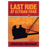 Last Ride at Elysian Park