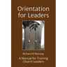 Orientation for Leaders: A Manual for Training Church Leaders