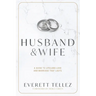 Husband & Wife: A Guide to Lifelong Love and Marriage That Lasts