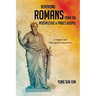Rereading Romans from the Perspective of Paul's Gospel: A Literary and Theological Commentary