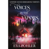 Voices in the Vapors