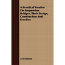A Practical Treatise On Suspension Bridges, Their Design, Construction And Erection