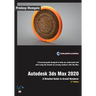 Autodesk 3ds Max 2020: A Detailed Guide to Arnold Renderer, 2nd Edition