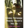Some Strange Music Draws Me in