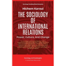 The Sociology Of International Relations: Power, Culture, And Change