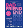Bad Friend: Why Friendship Breakups Hurt and How to Heal