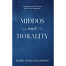 Middos and Morality: Developing Good Character from a Torah Perspective