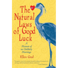 The Natural Laws of Good Luck: A Memoir of an Unlikely Marriage