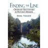 Finding the Line: Ordinary Encounters in Nature's Mirror